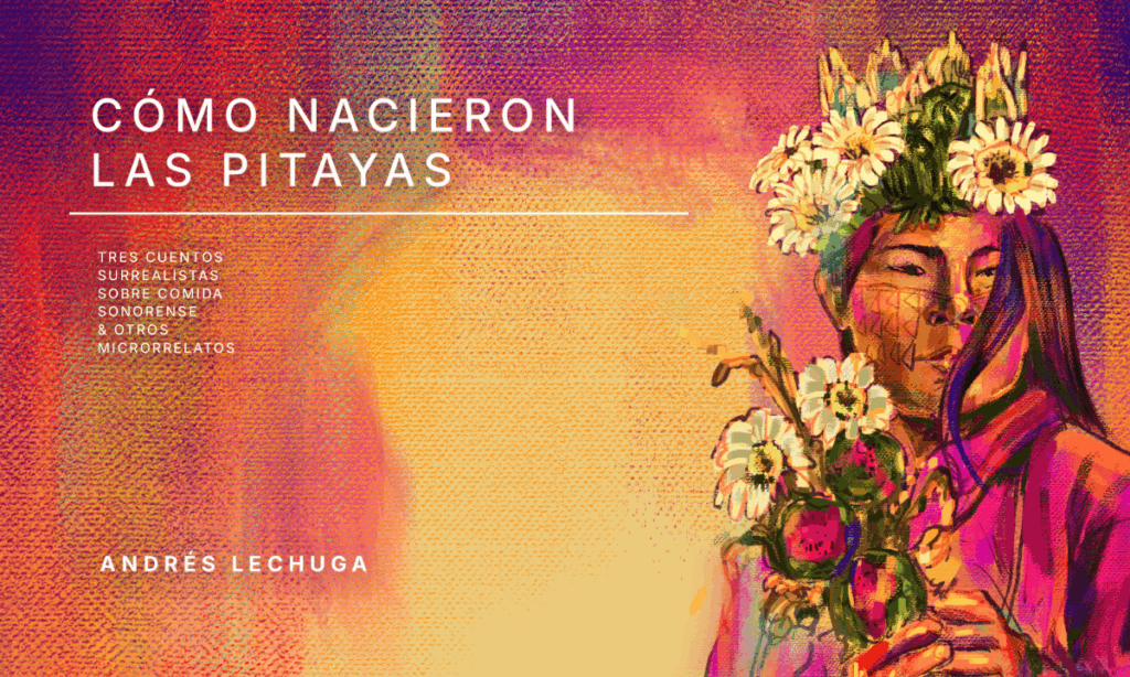 Cómo nacieron las pitayas